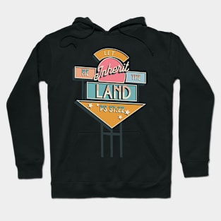 Let me inherit the land (Ps. 37:22). Hoodie